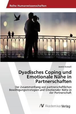 Dyadisches Coping und Emotionale NÃ¤he in Partnerschaften - Jasmin Esmaili