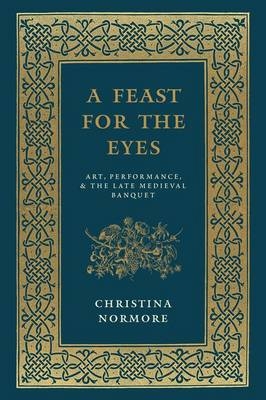 A Feast for the Eyes - Christina Normore