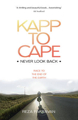 Kapp to Cape: Never Look Back -  Charlie Carroll,  Reza Pakravan