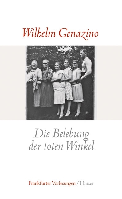 Die Belebung der toten Winkel - Wilhelm Genazino