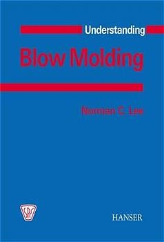 Understanding Blow Molding - Norman C Lee