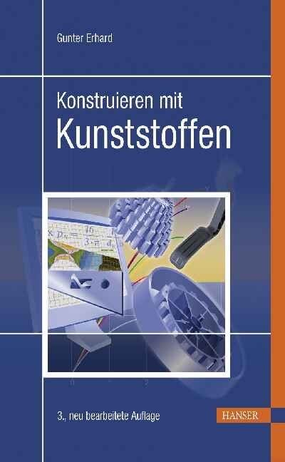 Konstruieren mit Kunststoffen - Gunter Erhard