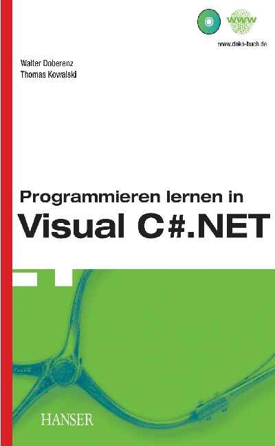 Programmieren lernen in Visual C#.NET - Walter Doberenz, Thomas Kowalski