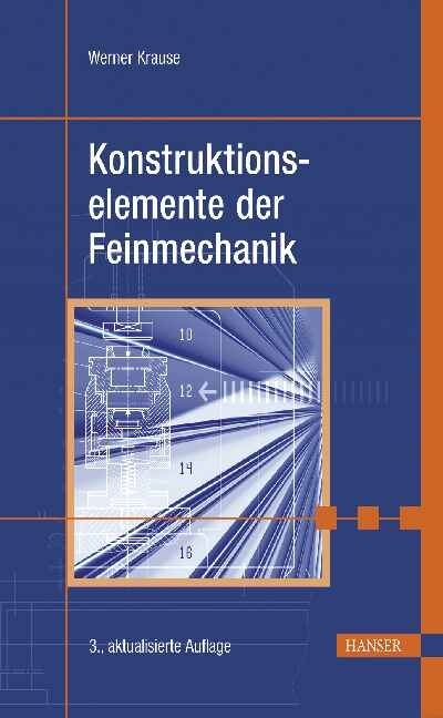 Konstruktionselemente der Feinmechanik - Werner Krause