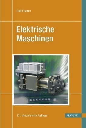 Elektrische Maschinen - Rolf Fischer