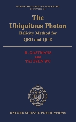 The Ubiquitous Photon - R. Gastmans,  Tai Tsun Wu