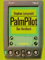 PalmPilot - Das Handbuch - Stephan Lamprecht