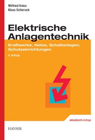 Elektrische Anlagentechnik - Wilfried Knies, Klaus Schierack, Manfred Mettke