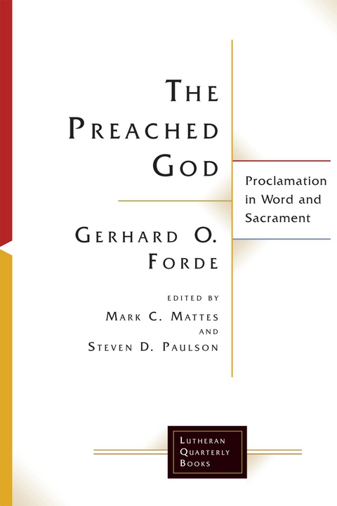 Preached God: Proclamation in Word and Sacrament -  Mark C. Mattes