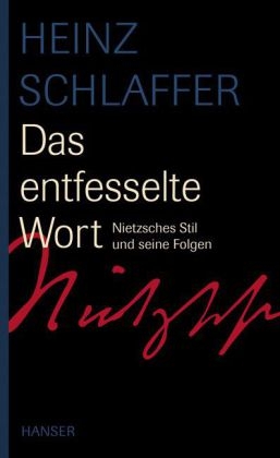 Das entfesselte Wort - Heinz Schlaffer