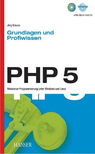 PHP 5 - Grundlagen und Profiwissen - Jörg Krause