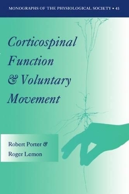 Corticospinal Function and Voluntary Movement - Robert Porter, Roger Lemon