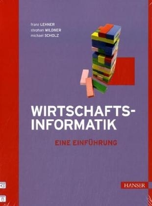 Wirtschaftsinformatik - Franz Lehner, Stephan Wildner, Michael Scholz