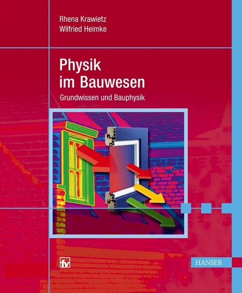 Physik im Bauwesen - Rhena Krawietz, Wilfried Heimke