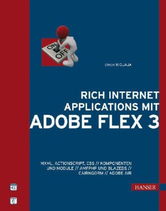 Rich Internet Applications mit Adobe Flex 3 - Simon Widjaja