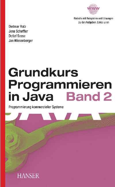 Grundkurs Programmieren in Java - Dietmar Ratz, Jens Scheffler, Detlef Seese, Jan Wiesenberger