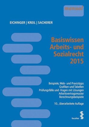 Basiswissen Arbeits- und Sozialrecht 2015 - Julia Eichinger, Linda Kreil, Remo Sacherer