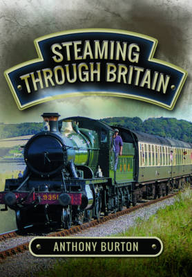 Steam Engine Pilgrimage -  Anthony Burton