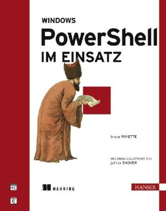 Windows PowerShell im Einsatz - Bruce Payette