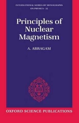 The Principles of Nuclear Magnetism - A. Abragam
