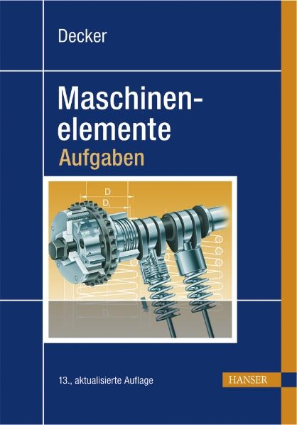 Decker Maschinenelemente - Aufgaben - Karl-Heinz Decker, Karlheinz Kabus