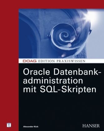 Oracle Datenbankadministration mit SQL-Skripten - Alexander Kick