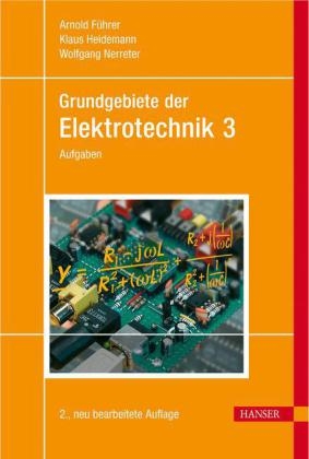 Grundgebiete der Elektrotechnik - Klaus Heidemann, Wolfgang Nerreter, Arnold Führer