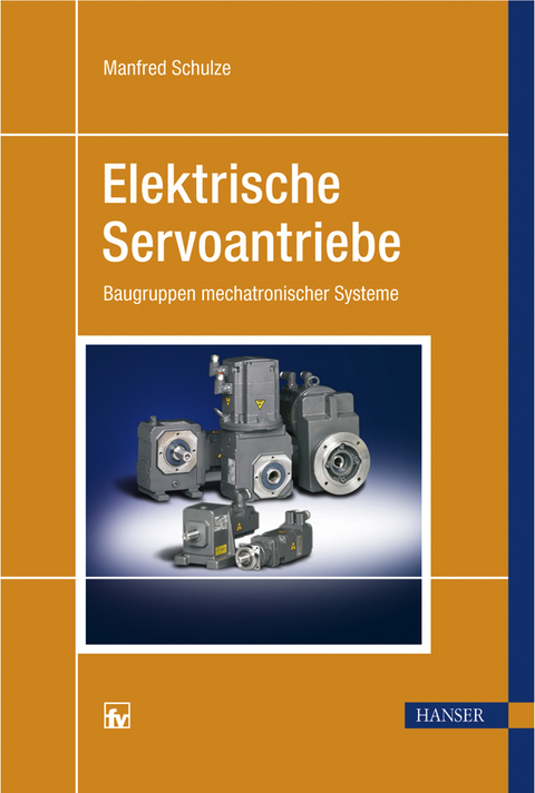 Elektrische Servoantriebe - Manfred Schulze