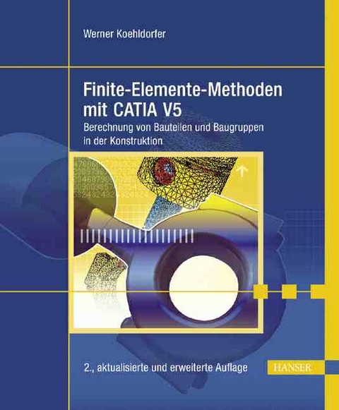 Finite-Elemente-Methoden mit CATIA V5 - Werner Koehldorfer