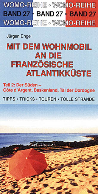 Mit dem Wohnmobil an die französische Atlantikküste - Jürgen Engel