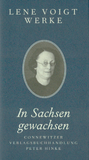 In Sachsen gewachsen - Lene Voigt; Monica Schütte; Wolfgang U Schütte; Gabriele Trillhaase