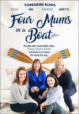 Four Mums in a Boat -  Janette Benaddi,  Helen Butters,  Frances Davies,  Niki Doeg