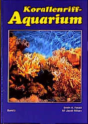 Korallenriff-Aquarium - Svein A Fossa, Alf J Nilsen