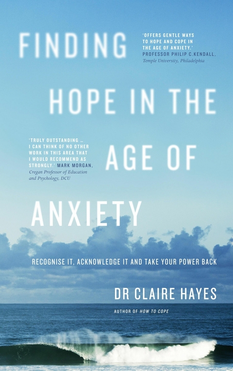 Finding Hope in the Age of Anxiety -  Claire Hayes