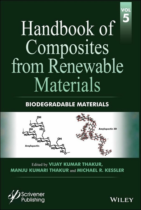 Handbook of Composites from Renewable Materials, Volume 5, Biodegradable Materials - Vijay Kumar Thakur, Manju Kumari Thakur, Michael R. Kessler