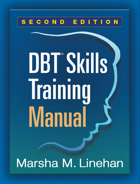 DBT® Skills Training Manual, Second Edition, Institute Version - Marsha M. Linehan