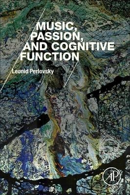 Music, Passion, and Cognitive Function -  Leonid Perlovsky