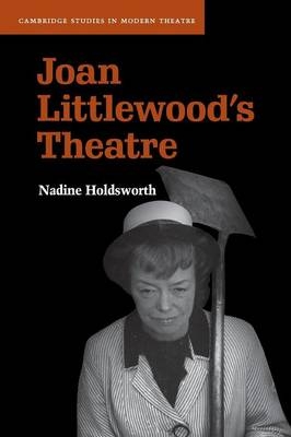 Joan Littlewood's Theatre - Nadine Holdsworth