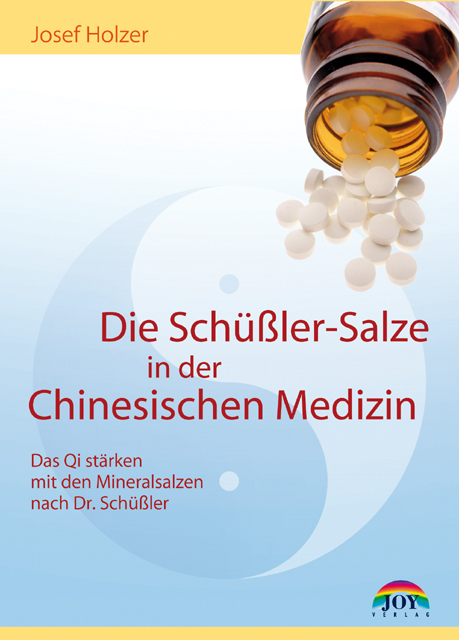 Die Schüßler-Salze in der Chinesischen Medizin - Josef Holzer