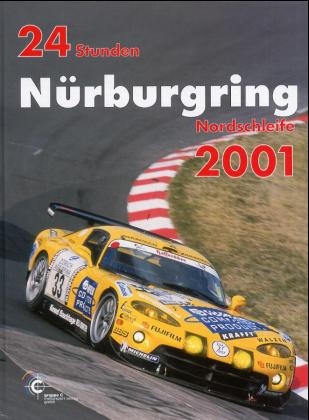 24h Rennen Nürburgring. Offizielles Jahrbuch zum 24 Stunden Rennen auf dem Nürburgring / 24 Stunden Nürburgring Nordschleife 2001 - Ekkehard Zentgraf