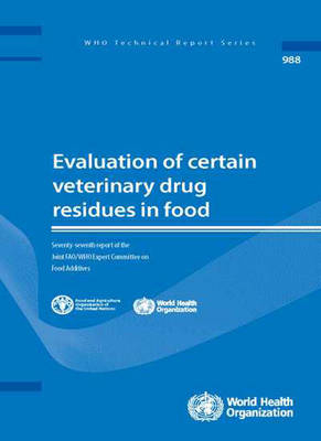 Evaluation of Certain Veterinary Drug Residues in Food -  World Health Organization