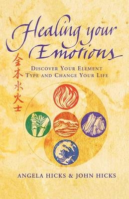 Healing Your Emotions -  Angela Hicks,  John Hicks