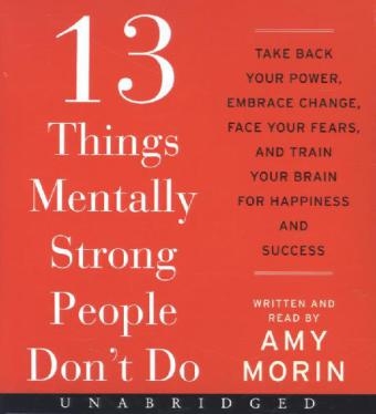 13 Things Mentally Strong People Don't Do Unabridged CD 6/720 - Amy Morin