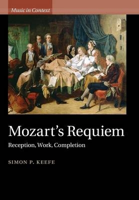 Mozart's Requiem - Simon P. Keefe