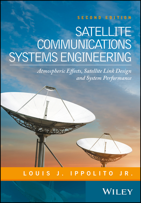 Satellite Communications Systems Engineering -  Jr. Louis J. Ippolito