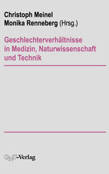 Geschlechterverhältnisse in Medizin, Naturwissenschaft und Technik - 