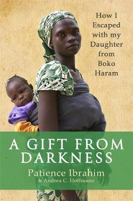 Gift from Darkness - Andrea C Hoffmann; Patience Ibrahim