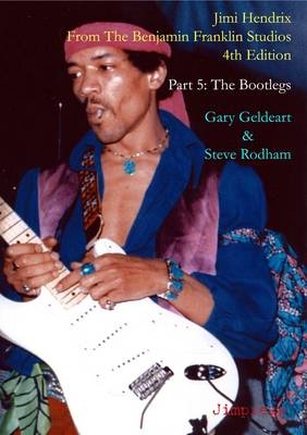 Jimi Hendrix: From the Benjamin Franklin Studios - Gary Geldeart, Steve Rodham