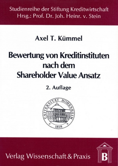 Die Bewertung von Kreditinstituten nach dem Shareholder Value Ansatz - Axel T. Kümmel