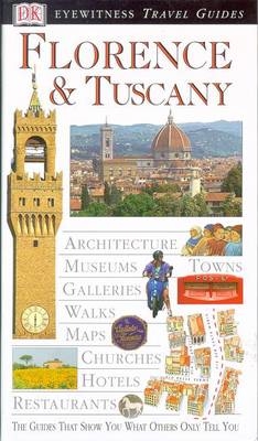 DK Eyewitness Travel Guide: Florence & Tuscany - Christopher Catling